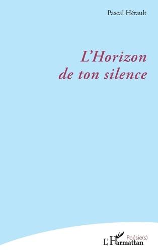 L'Horizon de ton silence