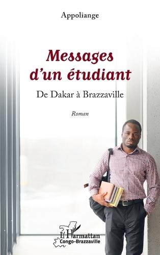Messages d'un étudiant: De Dakar à Brazzaville