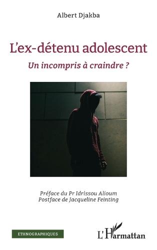 L'ex-détenu adolescent: Un incompris à craindre ?