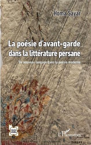 La poésie d'avant-garde dans la littérature persane: Un nouveau langage dans la poésie moderne