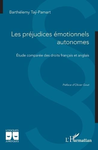 Les préjudices émotionnels autonomes: Étude comparée des droits français et anglais