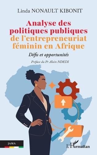 Analyse des politiques publiques de l'entrepreneuriat féminin en Afrique: Défis et opportunités