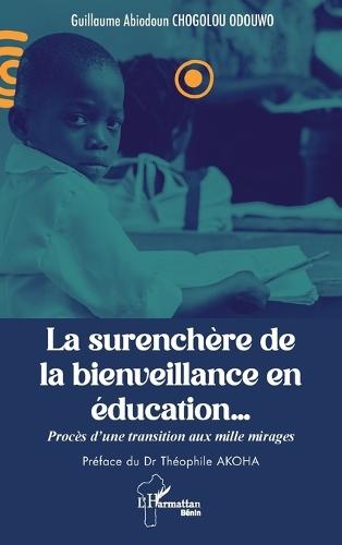La surenchère de la bienveillance en éducation...: Procès d'une transition aux mille mirages