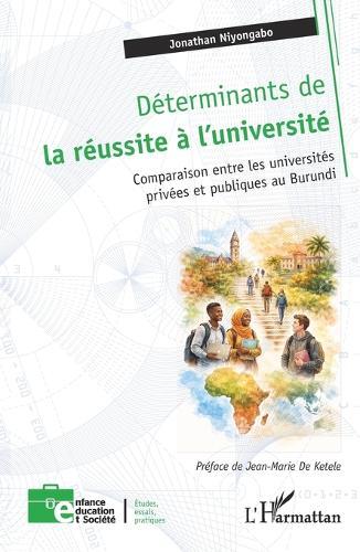 Déterminants de la réussite à l'université: Comparaison entre les universités privées et publiques au Burundi