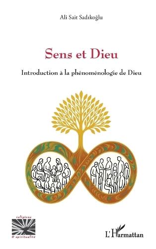 Sens et Dieu: Introduction à la Phénoménologie de Dieu