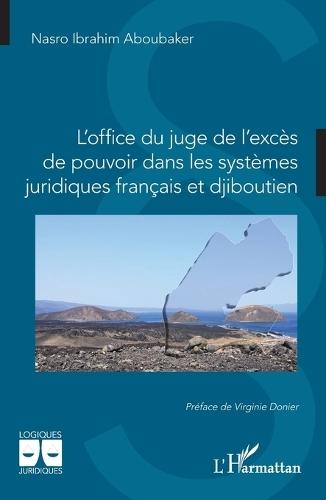 L'office du juge de l'excès de pouvoir dans les systèmes juridiques français et djiboutien