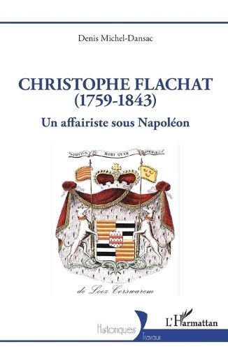 Christophe Flachat (1759-1843): Un affairiste sous Napoléon