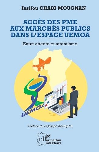 Accès des PME aux marchés publics dans l'espace UEMOA: Entre attente et attentisme
