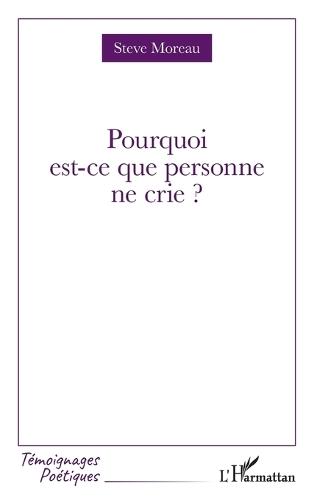 Pourquoi est-ce que personne ne crie ?
