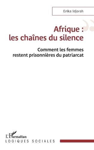 Afrique: les chaînes du silence: Comment les femmes restent prisonnières du patriarcat