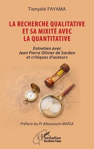La recherche qualitative et sa mixité avec la quantitative: Entretien avec Jean Pierre Olivier de Sardan et critiques d'auteurs
