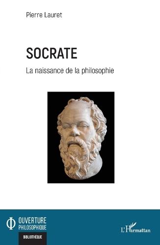Socrate: La naissance de la philosophie