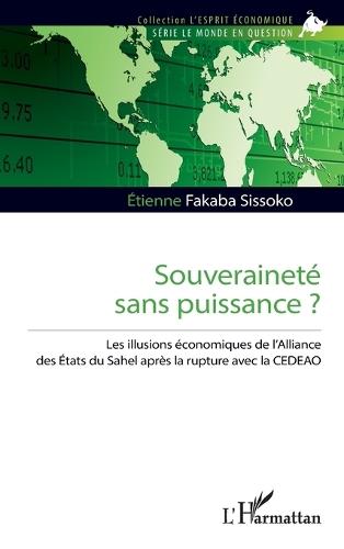Souveraineté sans puissance ?: Les illusions économiques de l'Alliance des États du Sahel après la rupture avec la CEDEAO