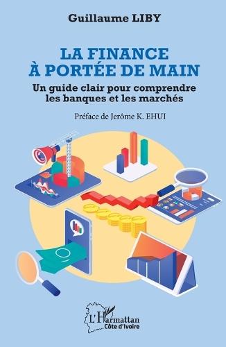 La finance à portée de main: Un guide clair pour comprendre les banques et les marchés