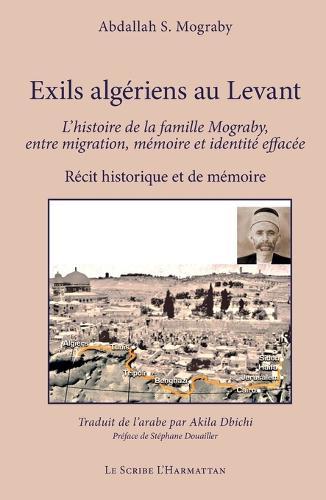 Exils algériens au Levant: L'histoire de la famille Mograby, entre migration, mémoire et identité effacée