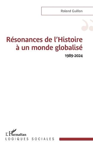 Résonances de l'Histoire à un monde globalisé 1989-2024