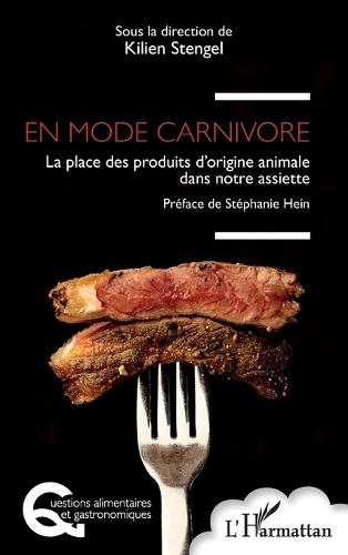 En mode carnivore: La place des produits d'origine animale dans notre assiette