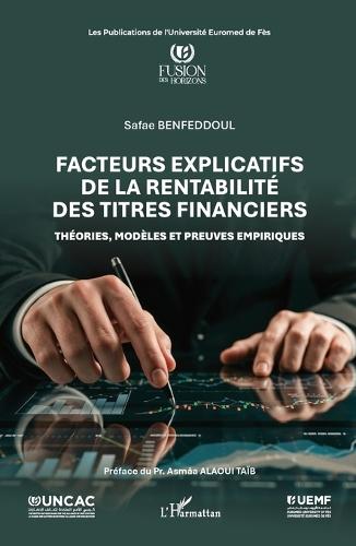 Facteurs explicatifs de la rentabilité des titres financiers: Théories, modèles et preuves empiriques