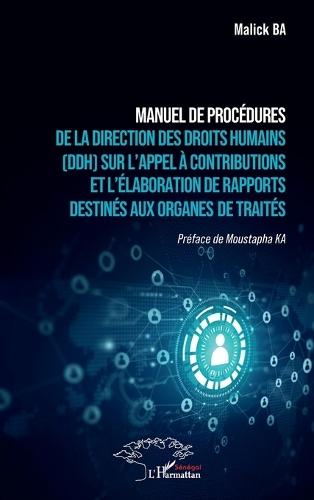 Manuel de procédures de la Direction des Droits Humains (DDH) sur l'appel à contributions et l'élaboration de rapports destinés aux organes de traités