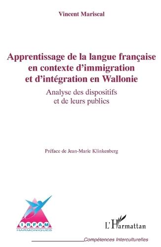Apprentissage de la langue française en contexte d'immigration et d'intégration en Wallonie: Analyse des dispositifs et de leurs publics