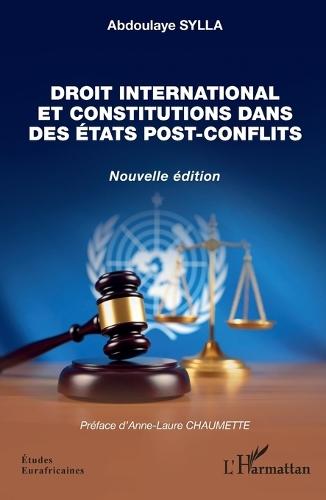 Droit international et constitutions dans des États post-conflits: Nouvelle édition
