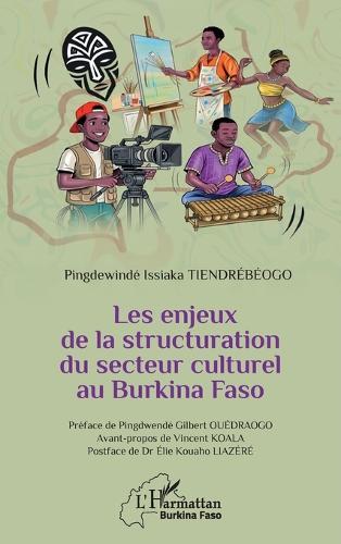 Les enjeux de la structuration du secteur culturel au Burkina Faso