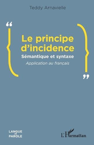 Le principe d'incidence: Sémantique et syntaxe Application au français