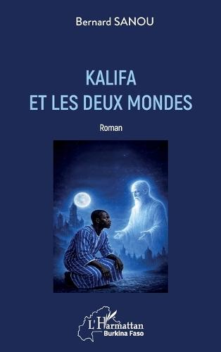 Kalifa et les deux mondes
