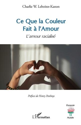 Ce Que la Couleur Fait à l'Amour: L'amour racialisé