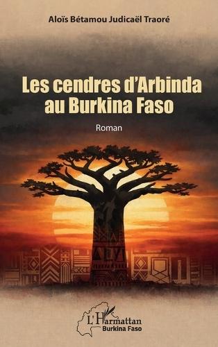 Les cendres d'Arbinda au Burkina Faso: Roman