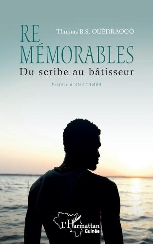 Remémorables: Du scribe au bâtisseur