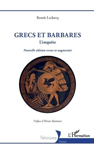 Grecs et barbares: L'enquête Nouvelle édition revue et augmentée