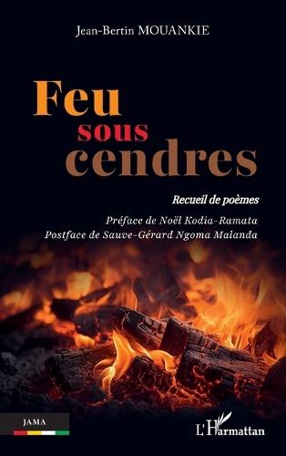 Feu sous cendres: Recueil de poèmes
