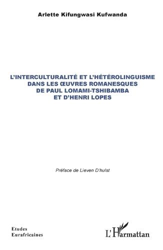 L'interculturalité et l'hétérolinguisme dans les oeuvres romanesques de Paul Lomami-Tshibamba et d'Henri Lopes