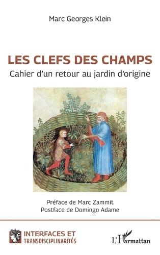 Les clefs des champs: Cahier d'un retour au jardin d'origine