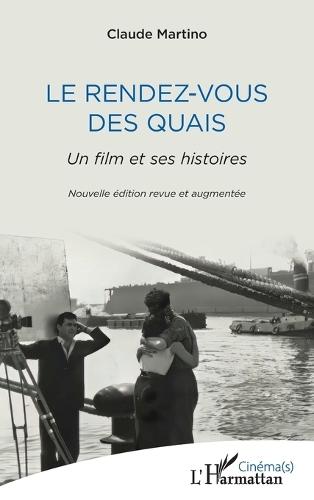 Le Rendez-vous des quais: Un film et ses histoires