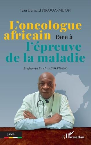 L'oncologue africain face à l'épreuve de la maladie