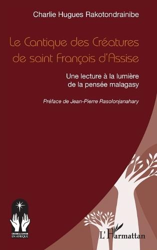 Le Cantique des Créatures de saint François d'Assise: Une lecture à la lumière de la pensée malagasy
