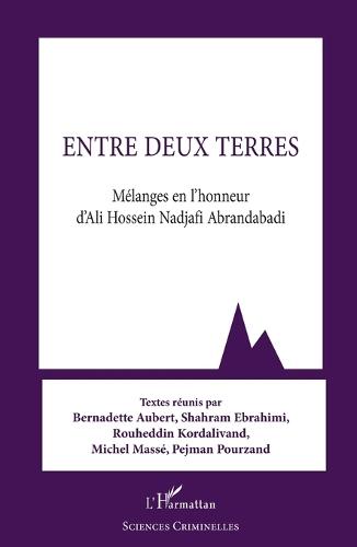 Entre deux terres: Mélanges en l'honneur d'Ali Hossein Nadjafi Abrandabadi