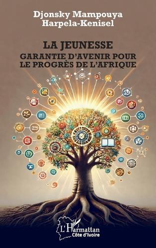 La jeunesse: Garantie d'avenir pour le progrès de l'Afrique