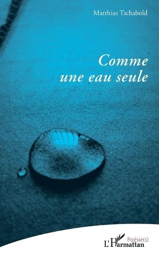 Comme une eau seule