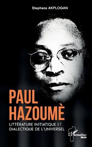 Paul Hazoumè: Littérature initiatique et dialectique de l'universel