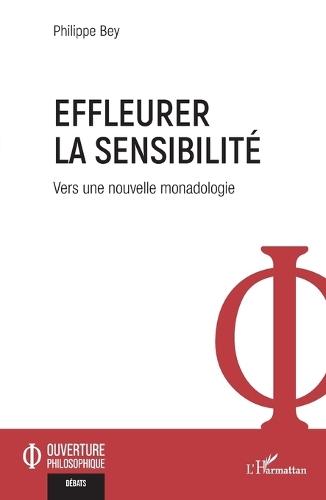 Effleurer la sensibilité: Vers une nouvelle monadologie