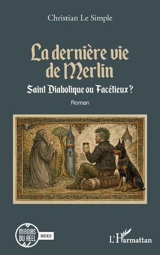 La dernière vie de Merlin: Saint Diabolique ou Facétieux ?