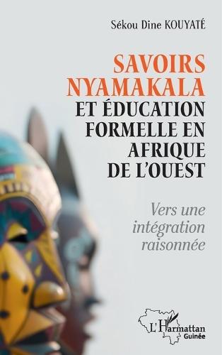 Savoirs Nyamakala et éducation formelle en Afrique de l'Ouest: vers une intégration raisonnée