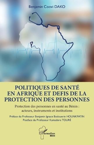 Politiques de santé en Afrique et défis de la protection des personnes: Protection des personnes en santé au Bénin: acteurs, instruments et institutions