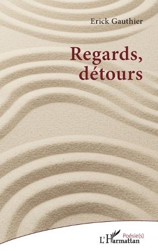 Regards, détours