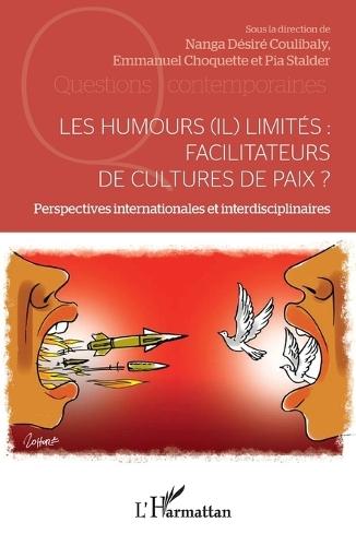 Les humours (il) limités: facilitateurs de cultures de paix ?: Perspectives internationales et interdisciplinaires