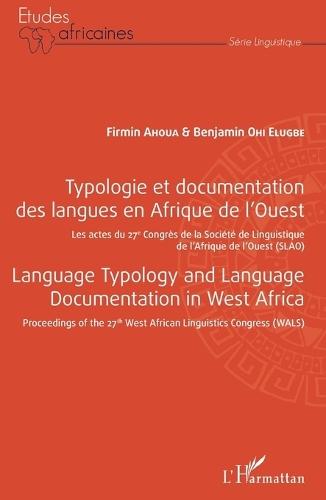 Typologie et documentation des langues en Afrique de l'Ouest: Les actes du 27e Congrès de la Société de Linguistique de l'Afrique de l'Ouest (SLAO)