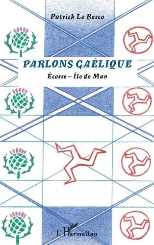 Parlons Gaélique: Écosse - île de Man